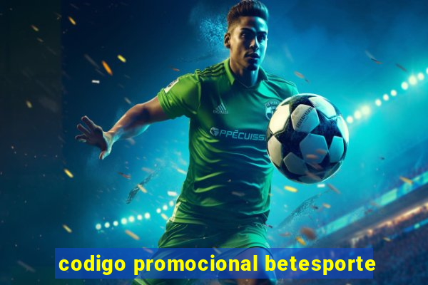 codigo promocional betesporte